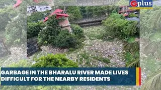 Garbage in the Bharalu River Made lives Difficult for the Nearby Residents | G Plus