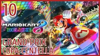 Mario Kart 8 Deluxe || Gameplay | Grand Prix | Copa Centella (150 cc) || Capitulo 10
