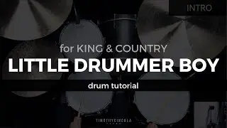Little Drummer Boy - for KING & COUNTRY (Drum Tutorial/Play-Through)