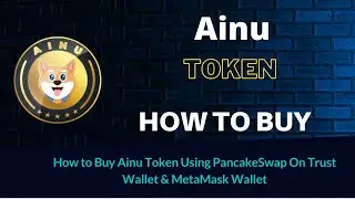 How to Buy Ainu Token (AINU) Using PancakeSwap On Trust Wallet OR MetaMask Wallet