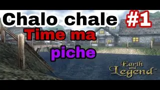 Chalo chale time ma piche for Earth and legend (Hindi gameplay) #1