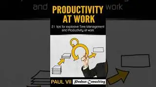 Productivity at Work: 21 Tips for Explosive Time Management and Productivity at Work - Paul Vii