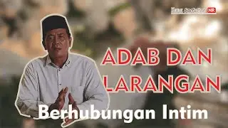 Adab dan Larangan Hubungan Intim Menurut Syariat