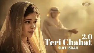 Teri Chahat 2.0 (تیری چاہت ) Sufi Sad Song That Will Touch Your Soul New Sufi Songs