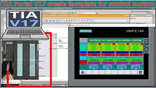TIA Portal V17 create program and faceplates to control the motors automatic mode and manual mode