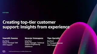 AWS re:Invent 2024 - Creating top-tier customer support: Insights from experience (SUP309)