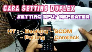 Cara Duplex HT Baofeng UV5R, Scom, Pofung, Comteck Weierwei | Setting RPU/Repeater