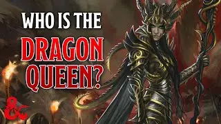 Lore: Who Is The Dragon Queen | Dragonlance: Shadow of the Dragon Queen | D&D