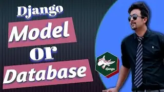 Part 10. Database or DJango models |Python DJango Bangla (বাংলা) tutorial |  ডাটাবেজ বা জ্যাংগো মডেল