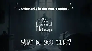 Orb mania in the Music room #ghost 