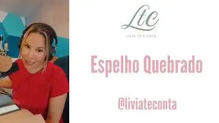 #liviateconta - Espelho Quebrado #motivacao #contacaodehistorias #ministeriocanaa #radiocanaa 