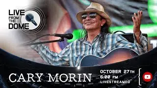 Live From the Dome: Cary Morin