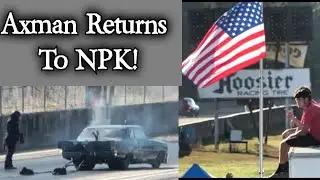 Ax Man Returns to NPK!!