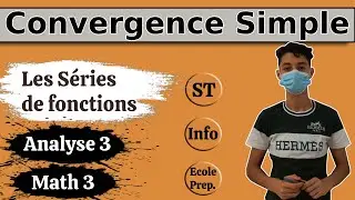 Analyse 3 | Math 3 - Les Séries de Fonctions | Convergence Simple