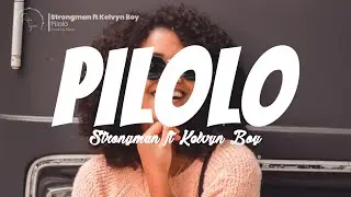 Strongman Ft Kelvyn Boy - Pilolo [Lyrics Video]