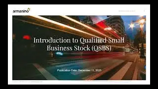 Navigating QSBS: Eligibility, Exclusions & Valuation Triggers