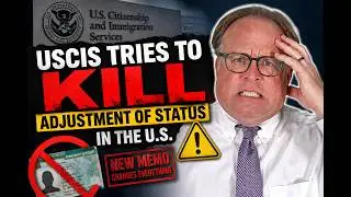 USCIS Tries to Kill Adjustment of Status in the U S