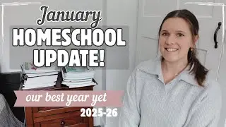 MID-YEAR HOMESCHOOL UPDATE! | Curriculum, Routines, & Reality