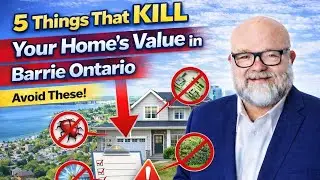 5 Things That KILL Your Home&rsquo;s Value in Barrie Ontario (Avoid These!)