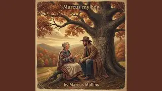 Marcus my boy