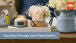 Everyday Storage & Organization | Home Decor | Hobby Lobby&reg;