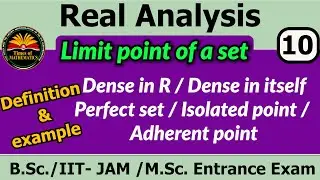 Real Analysis 3.10 [Dense in R] [Dense in itself] [Perfect set] [Isolated point] [Adherent point].