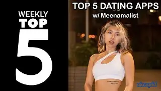 Top 5 Dating Apps w/ Meenamalist! #5 Ok Cupid