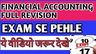 Financial Accounting full revision, Last Minute Revision to avoid silly mistakes, FA full Revision
