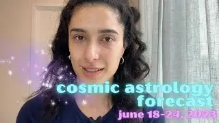 Cosmic Astrology Forecast June 18-24, 2023: Solstice