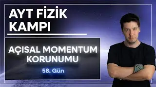 11) Düzgün Çembersel Hareket - Açısal Momentum Korunumu ve Günlük Hayat Örnekleri / 11. Gün