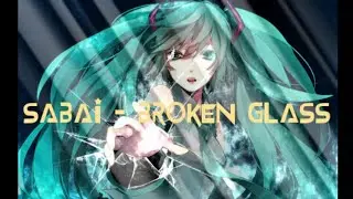 [ NIGHTCORE ] SABAI - BROKEN GLASS