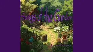 Songs of the Garden