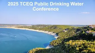 01 2025 TCEQ Public Drinking Water Conference: Welcome