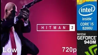 Hitman 2 на 940 м + Core i5 5200u, ноутбук HP Pavilion 15 AB032TX, низкие настройки, 720p