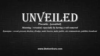 How to Pronounce unveiled with Meaning, Phonetic, Synonyms and Sentence Examples