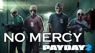 Payday 2 No Mercy (Death Sentence difficulty) GLITCH