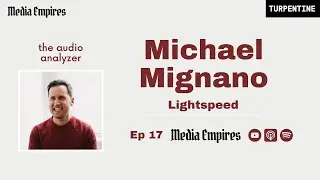 The Democratization of Audio | Michael Mignano, Lightspeed