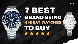 Grand Seiko | 7 BEST Grand Seiko Hi-Beat Watches To Buy in 2022 | Grand Seiko Watches