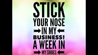 Week 1 : A Week In My Shoes
