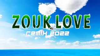 ZOUK remix 2022-2023 ✨ zouk love  - PART 20