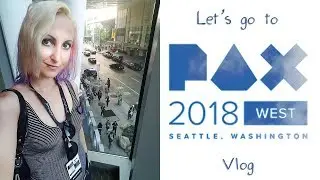 💙 Exploring PAX West 2018: Seattle's Ultimate Gaming Convention Vlog
