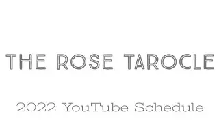THE ROSE TAROCLE 2022 SCHEDULE