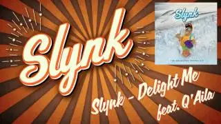 Slynk - Delight Me feat. Q'Aila (The Delighted People EP)