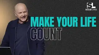 Make Your Life Count | Jerry Dirmann