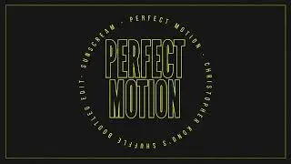 Sunscreem - Perfect Motion (Christopher Kono Shuffle Bootleg Edit)