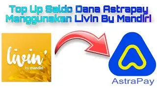 Cara Top Up Isi Saldo Dana Astrapay Menggunakan Livin By Mandiri