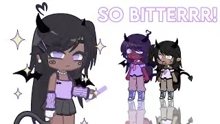 SO BITTERRRRR! || Gacha meme || Ft: All my gacha Oc's || by Axsthetic Lxvender