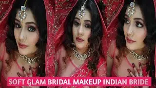 Soft Glam Bridal Makeup Indian Bride (भारतीय दुल्हन)..