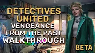 Detectives United 8 Vengeance From The Past Beta Walkthrough No Skips l @GAMZILLA-