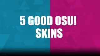 Top 5 Good Osu! Skins